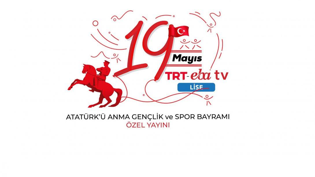 19 MAYIS COŞKUSU, TRT EBA TV LİSE'DE OLACAK