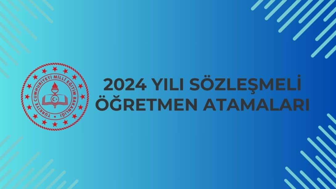 2024 YILI SÖZLEŞMELİ ÖĞRETMEN ATAMA EVRAKLARI 